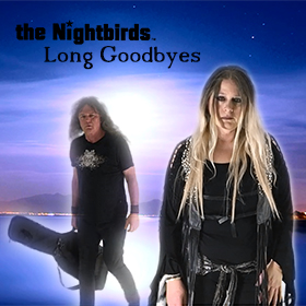 long goodbyes the nightbirds